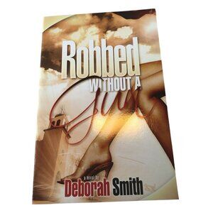 Robbed Without A Gun By Deborah Smith Novel 2004 Paperback Signed
